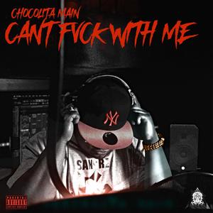 Can't **** With Me (Explicit)