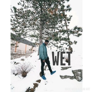 Wet (feat. Arhinslim) (Explicit)