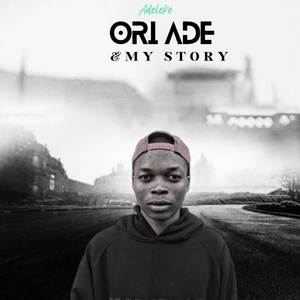 Oriade & My story (Explicit)