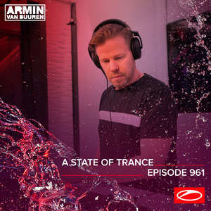 ASOT 961 - A State Of Trance Episode 961 (Including A State Of Trance Showcase - Mix 003: Tempo Giusto)