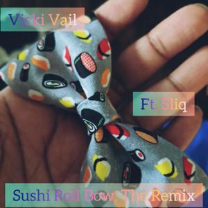 Sushi Roll Bow (Remix) [Explicit]