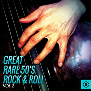 Great Rare 50's Rock & Roll, Vol. 2