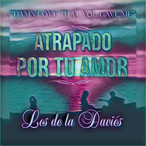 Atrapado por Tu Amor