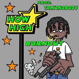 How High(feat. Talk2Nobody) (Explicit)
