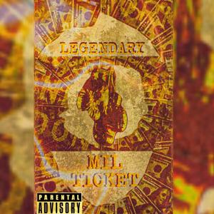 LEGENDARY MIL TICKET (Explicit)