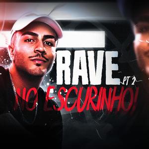 MEGA RAVE NO ESCURINHO 2 (Explicit)