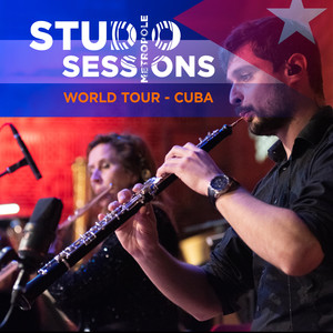 Metropole Studio Sessions: World Tour - Cuba (Live)