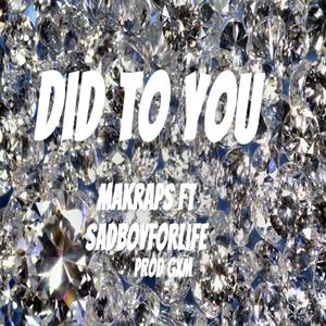 Did To You (feat. SadBoyForLife) [Explicit]