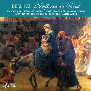 Berlioz: L'enfance du Christ