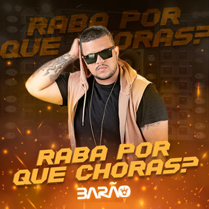 Raba por Que Choras (Explicit)