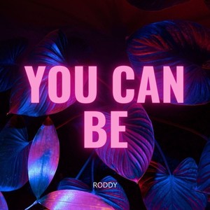 You Can Be