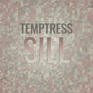 Temptress Sill