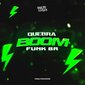 Quebra Boom (Funk Br) (Explicit)