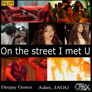 On the Street I Met U