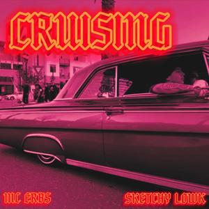 Cruising (feat. Sketchy Lowk) [Explicit]