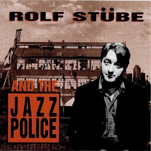 Rolf Stübe and the Jazz Police
