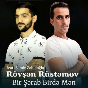 Bir Şərab Birdə Mən