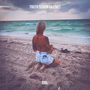 Truth Serum (417hz) [Explicit]