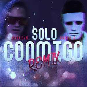 Solo Conmigo[feat. Brand G] (Remix)