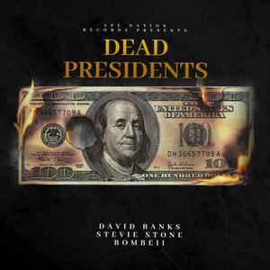 Dead Presidents (feat. Stevie Stone & Bombeii) [Explicit]