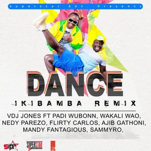 Dance Ikibamba Remix(feat. Padi Wubonn, Bruz Newton & Wakali Wao) (Remix)