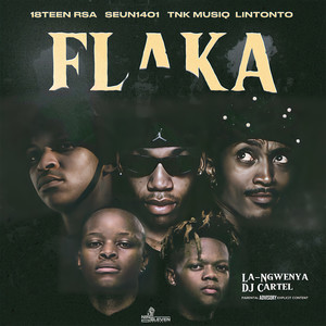Flaka (feat. Lintonto, La-Ngwenya & DJ Cartel|Explicit)