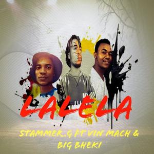 LALELA (feat. Vin Mach & Big Bheki) (Explicit)