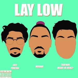 Lay Low (feat. Joey Poncho & Traynor Might Be Here?) (Explicit)