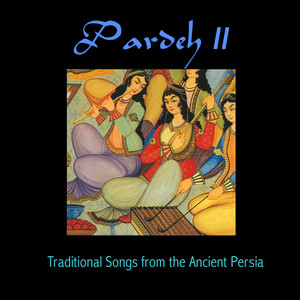 Pardeh II: Traditional Songs from the Ancient Persia