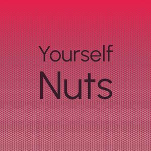 Yourself Nuts