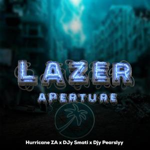 Lazer Aperture (feat. Hurricane ZA)