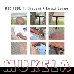 Mukela (feat. Lwazie Lange & Thabani)
