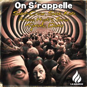 On S'rappelle (feat. Saint-Crow, Slick, KATA, Arless, Soso Lahyéne, Tymmo & Dimz) [Explicit]