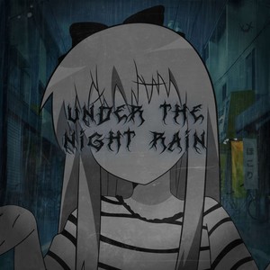 Under the night rain (Explicit)