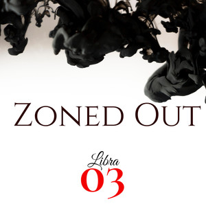 Zoned Out (Explicit)