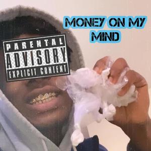 Money on my mind (feat. Zay loww) [Explicit]