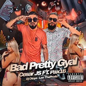 Bad Pretty Gyal (feat. Pax16) [Explicit]