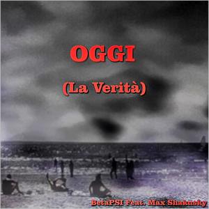 Oggi - La Verità (feat. Max Shakusky)