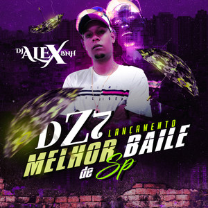 DZ7 O MELHOR BAILE DE SP (Explicit)