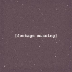 missing footage