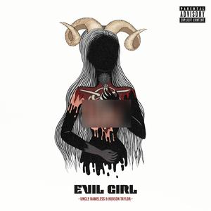 Evil Girl (feat. Hudson Taylor) [Explicit]