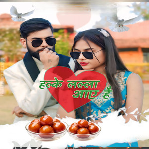 Halke Lalla Aaye Hai