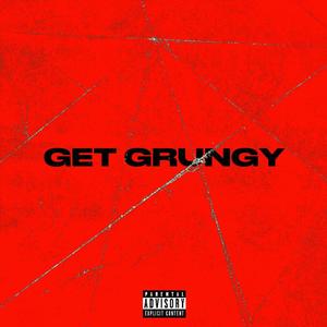 GET GRUNGY (feat. Jah$tar) [Explicit]