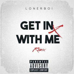 GET IN WITH ME REMIX (Explicit)