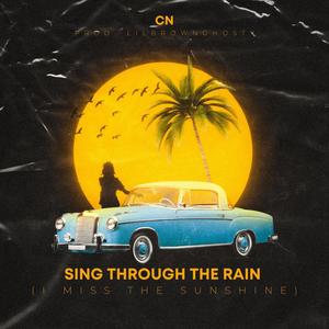 sing through the rain (i miss the sunshine)