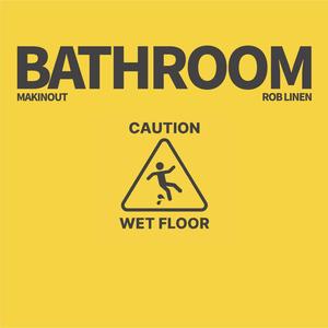BATHROOM (feat. Rob Linen) (Explicit)