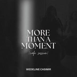 More Than A Moment (Cafe Session)
