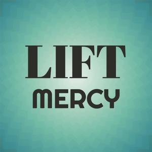 Lift Mercy