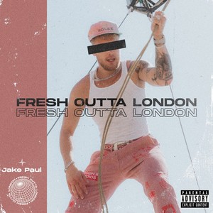 Fresh Outta London (Explicit)