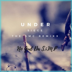 Under Siege (The SMC Remixx) [Explicit]